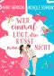 [Herzhaft verliebt 01] • Wer einmal lügt, den küsst man nicht
